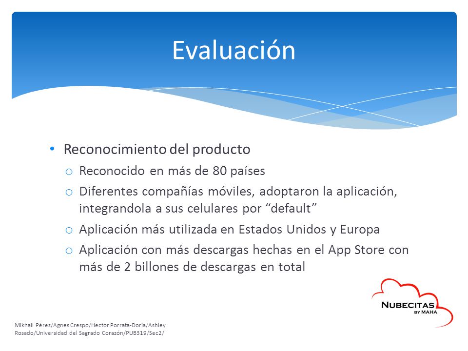 Evaluación Reconocimiento del producto Reconocido en más de 80 países