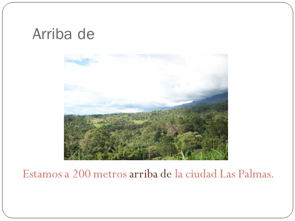 Arriba de Estamos a 200 metros arriba de la ciudad Las Palmas.
