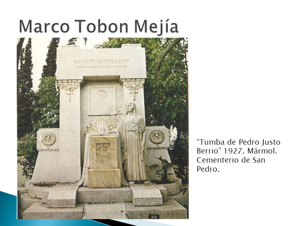 Marco Tobon Mejía Tumba de Pedro Justo Berrio Mármol. Cementerio de San Pedro.