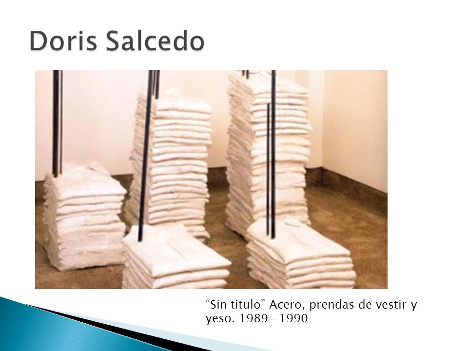 Doris Salcedo Sin titulo Acero, prendas de vestir y yeso