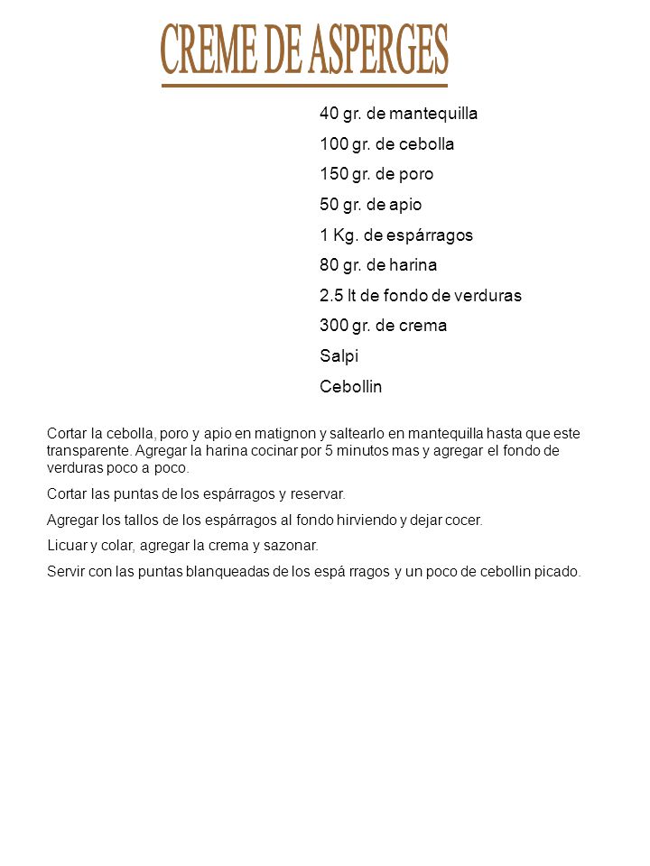 CREME DE ASPERGES 40 gr. de mantequilla 100 gr. de cebolla