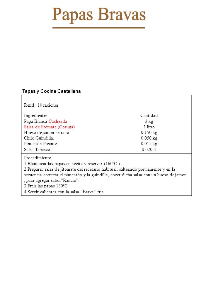 Papas Bravas Tapas y Cocina Castellana Rend: 10 raciones Ingredientes
