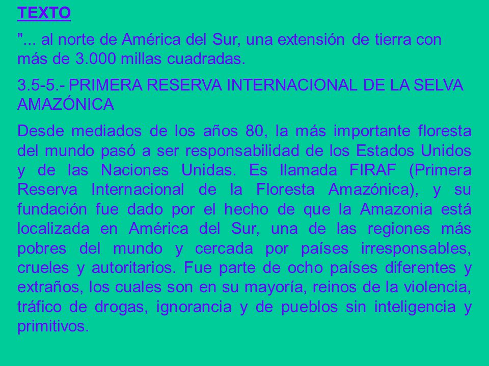 TEXTO ... al norte de América del Sur, una extensión de tierra con más de millas cuadradas.