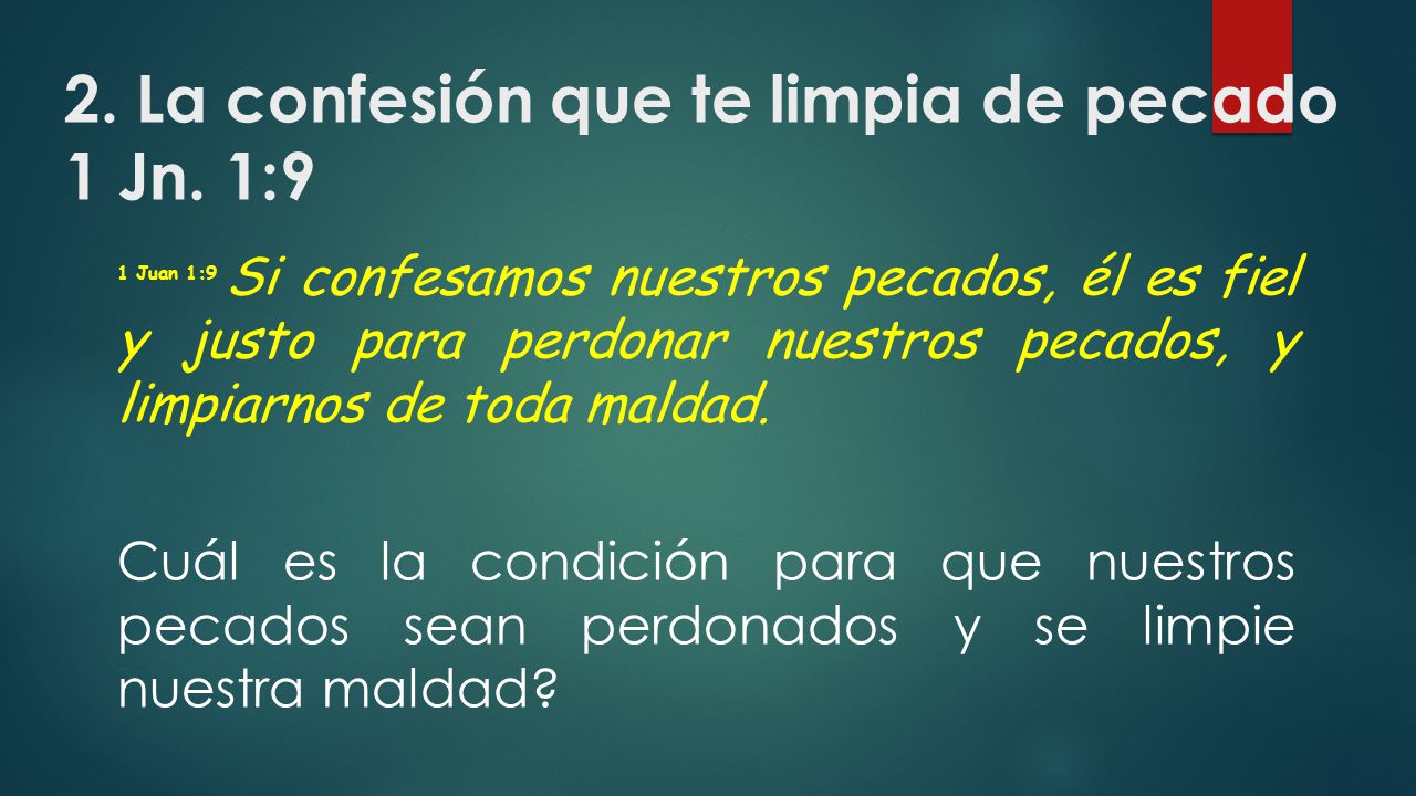 2. La confesión que te limpia de pecado 1 Jn. 1:9