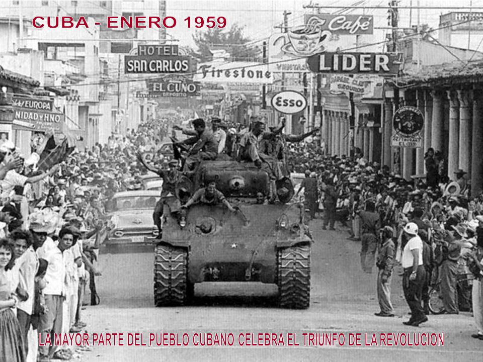 LA MAYOR PARTE DEL PUEBLO CUBANO CELEBRA EL TRIUNFO DE LA REVOLUCION