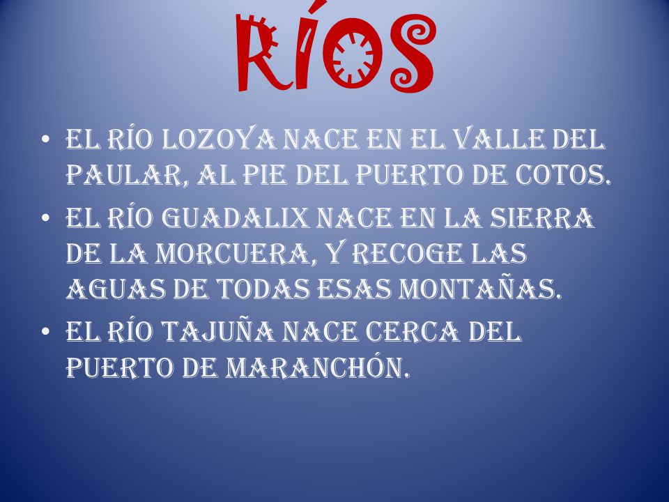 RÍOS El río Lozoya nace en el valle del Paular, al pie del puerto de Cotos.
