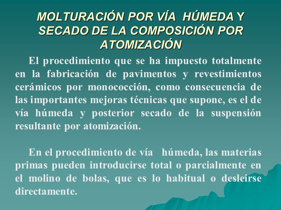 MOLTURACIÓN POR VÍA HÚMEDA Y SECADO DE LA COMPOSICIÓN POR ATOMIZACIÓN