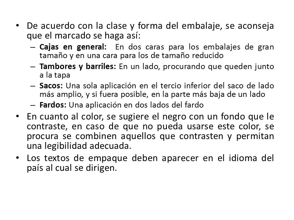De acuerdo con la clase y forma del embalaje, se aconseja que el marcado se haga así: