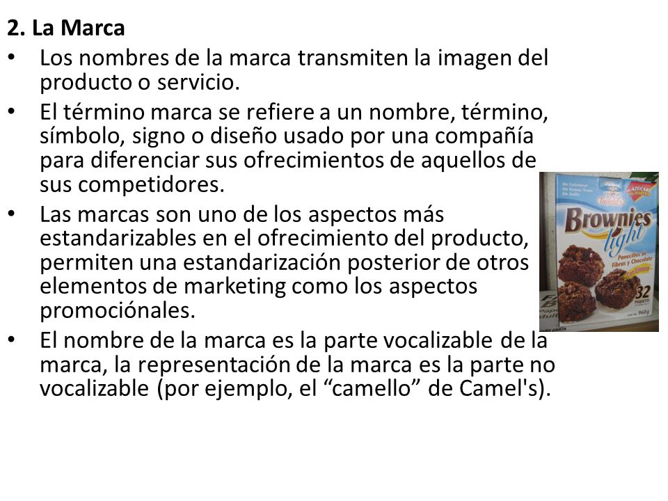 2. La Marca Los nombres de la marca transmiten la imagen del producto o servicio.
