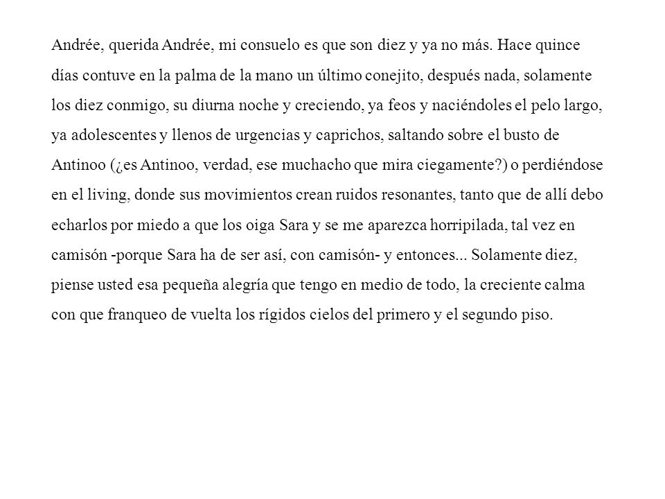 Andrée, querida Andrée, mi consuelo es que son diez y ya no más