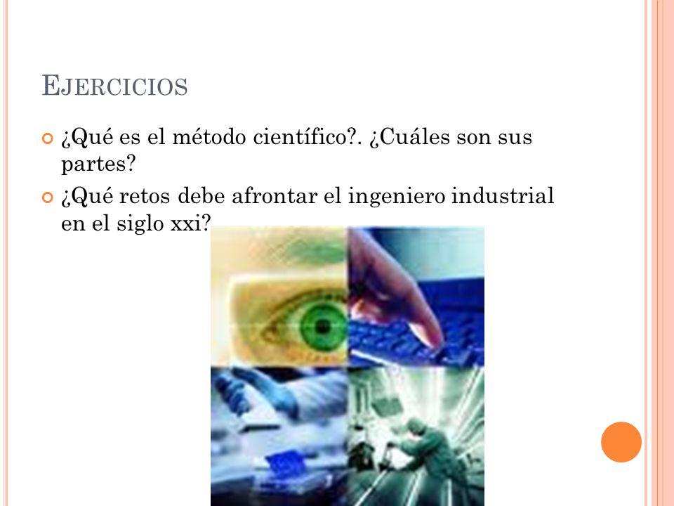 Ejercicios ¿Qué es el método científico . ¿Cuáles son sus partes