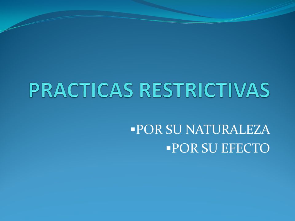 PRACTICAS RESTRICTIVAS