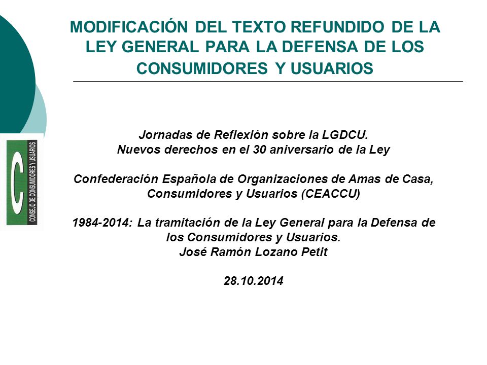 MODIFICACIÓN DEL TEXTO REFUNDIDO DE LA LEY GENERAL PARA LA DEFENSA DE LOS CONSUMIDORES Y USUARIOS