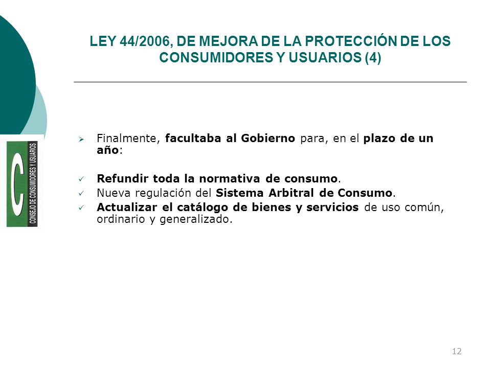 LEY 44/2006, DE MEJORA DE LA PROTECCIÓN DE LOS CONSUMIDORES Y USUARIOS (4)