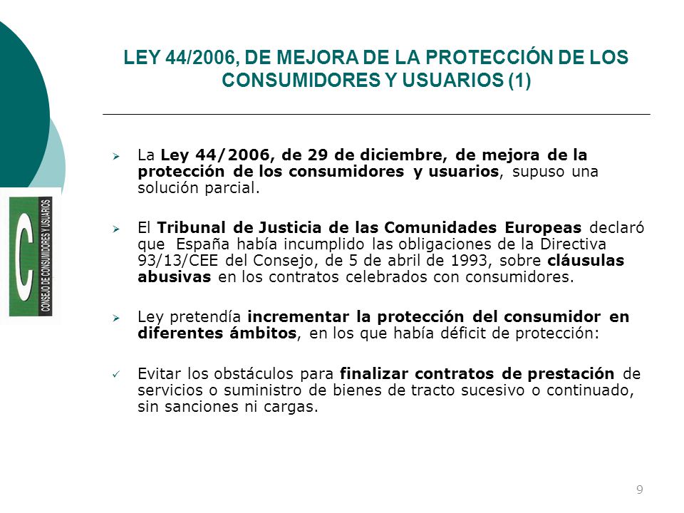 LEY 44/2006, DE MEJORA DE LA PROTECCIÓN DE LOS CONSUMIDORES Y USUARIOS (1)