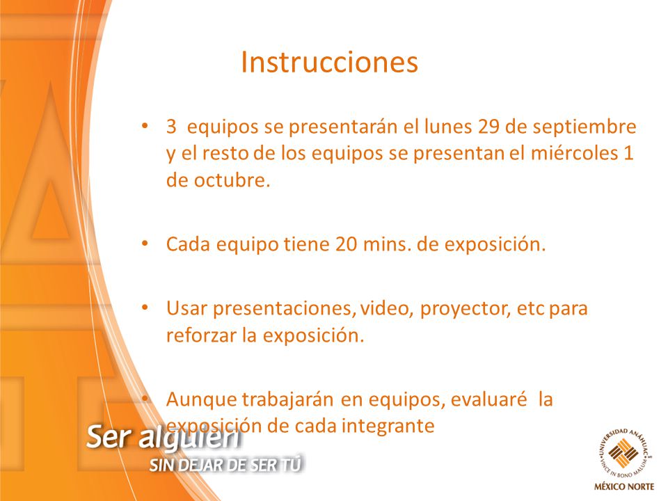Instrucciones 3 equipos se presentarán el lunes 29 de septiembre y el resto de los equipos se presentan el miércoles 1 de octubre.