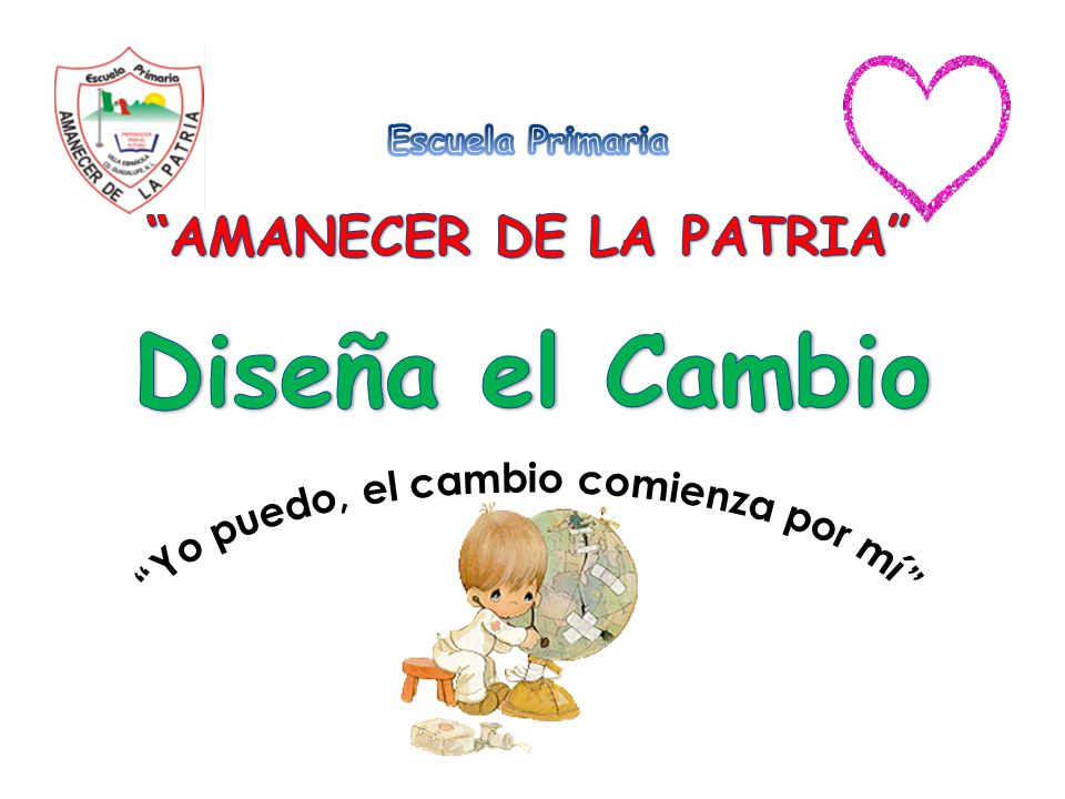 AMANECER DE LA PATRIA Yo puedo, el cambio comienza por mí