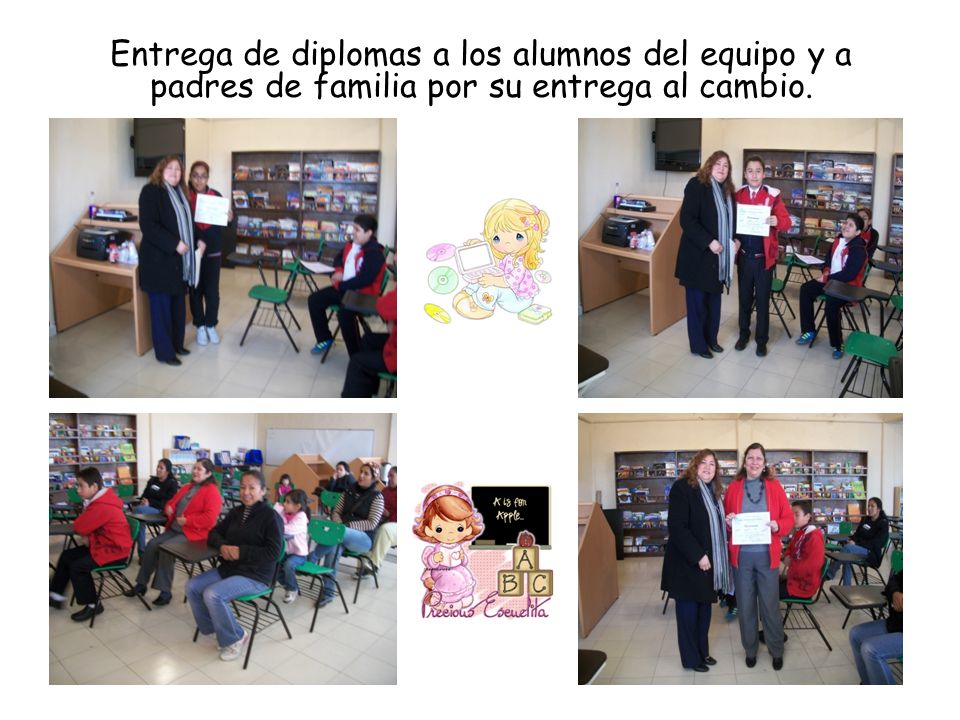 Entrega de diplomas a los alumnos del equipo y a padres de familia por su entrega al cambio.