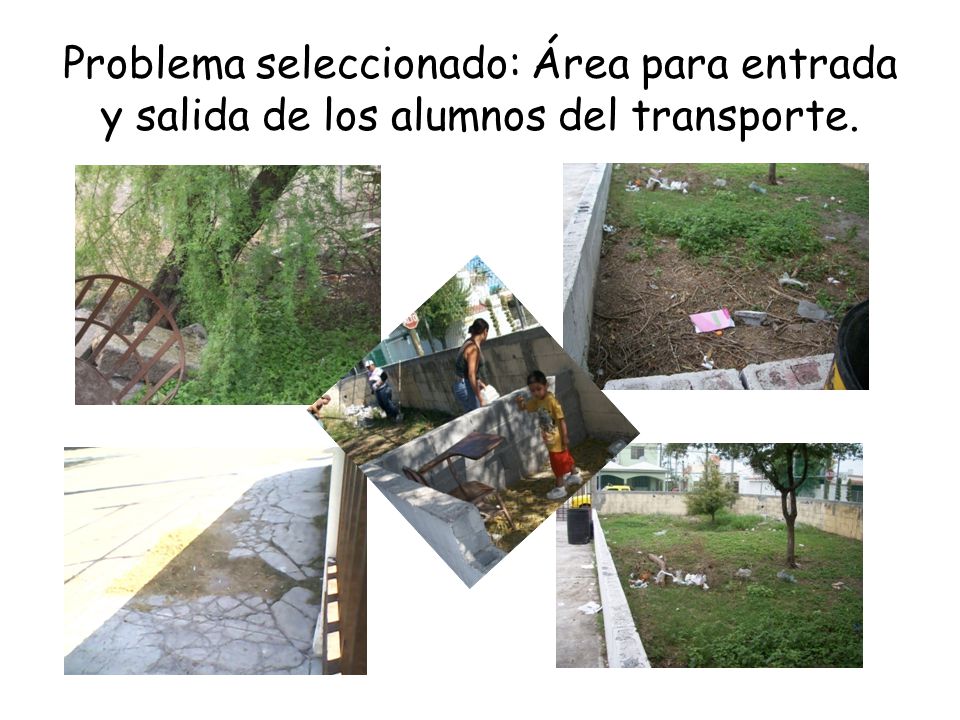 Problema seleccionado: Área para entrada y salida de los alumnos del transporte.
