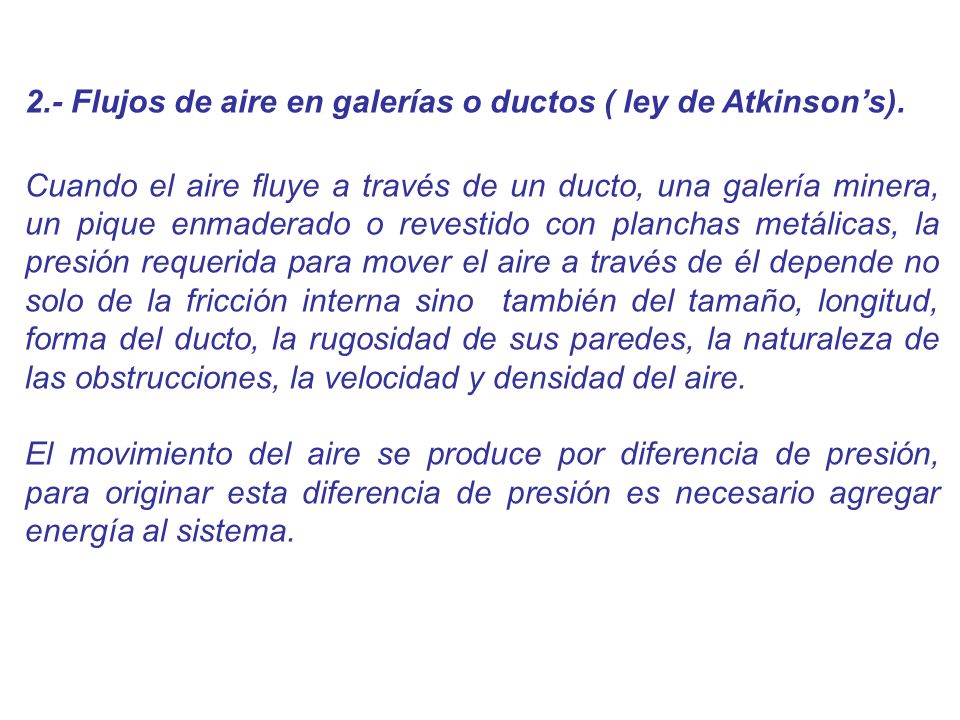 2.- Flujos de aire en galerías o ductos ( ley de Atkinson’s).