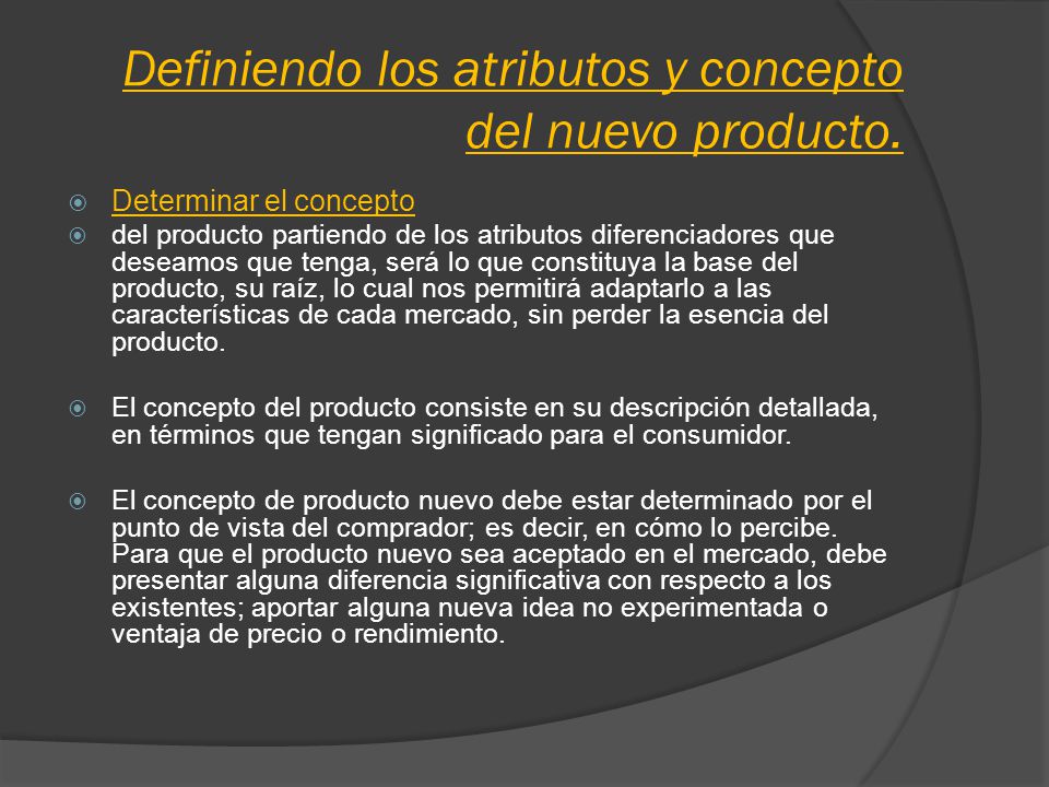Definiendo los atributos y concepto del nuevo producto.