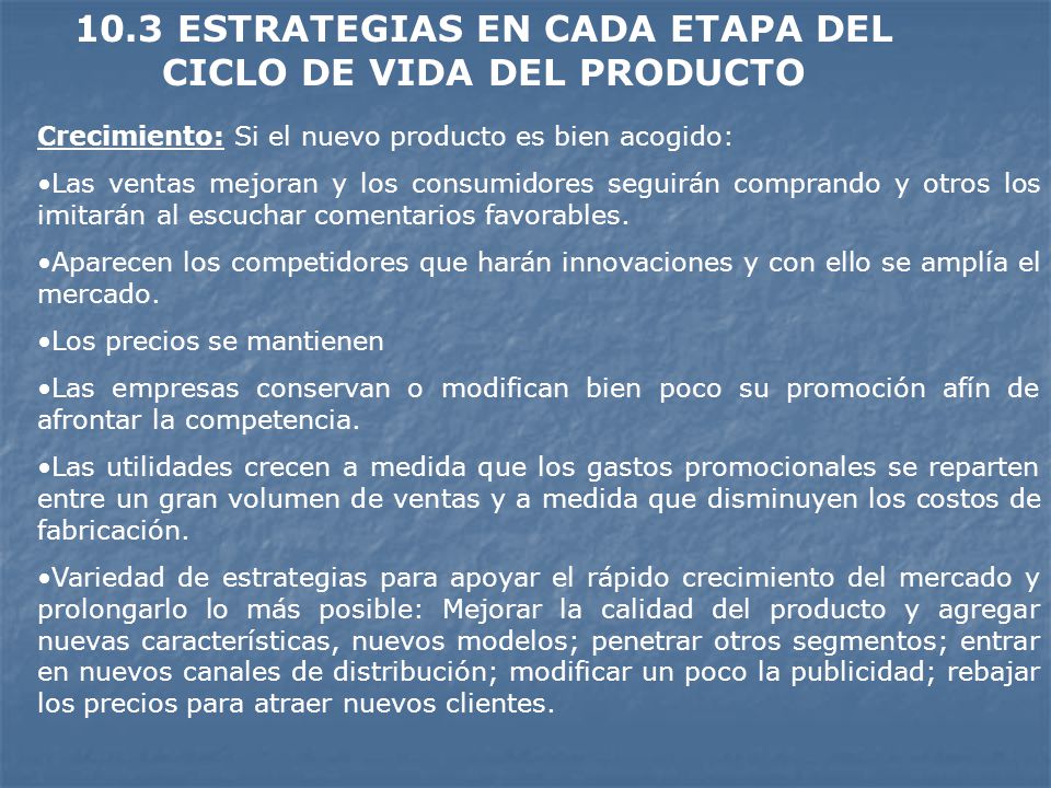 10.3 ESTRATEGIAS EN CADA ETAPA DEL CICLO DE VIDA DEL PRODUCTO