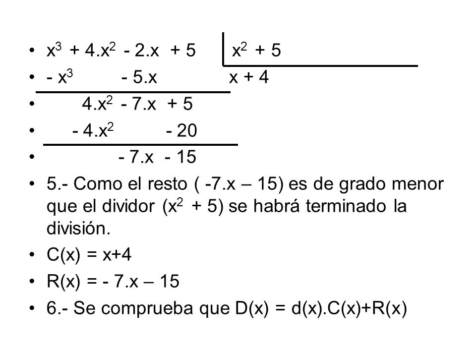 x3 + 4.x2 - 2.x + 5 x x3 - 5.x x x2 - 7.x + 5.