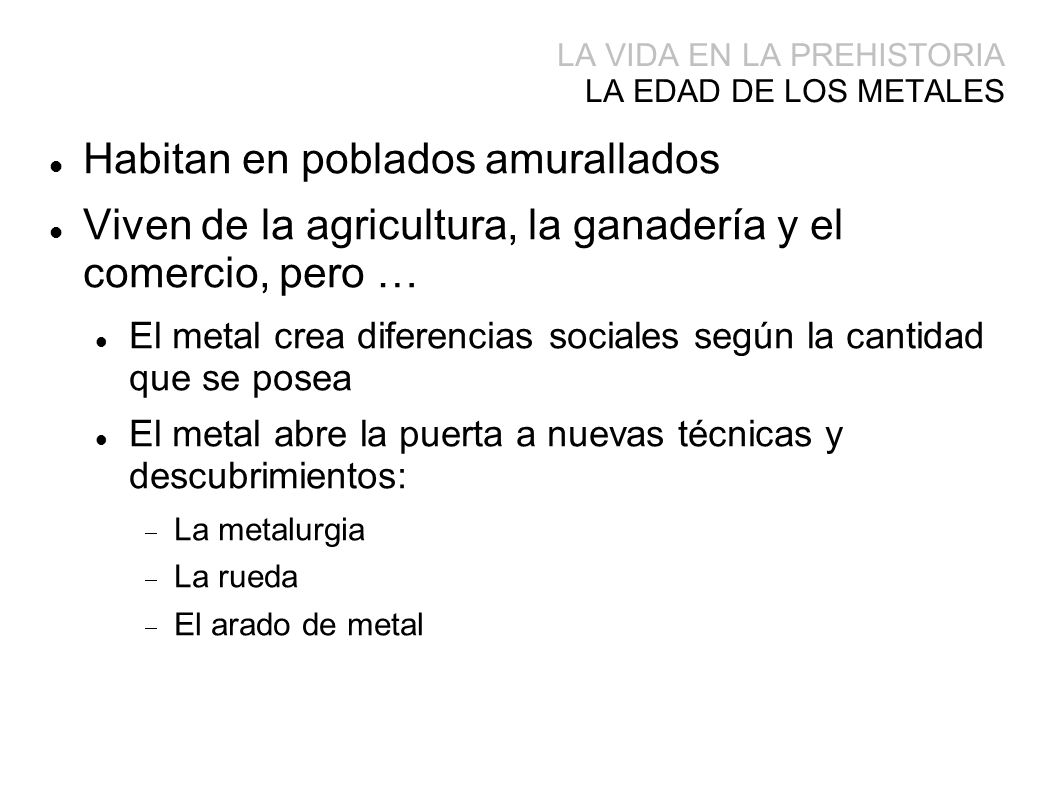 LA VIDA EN LA PREHISTORIA LA EDAD DE LOS METALES