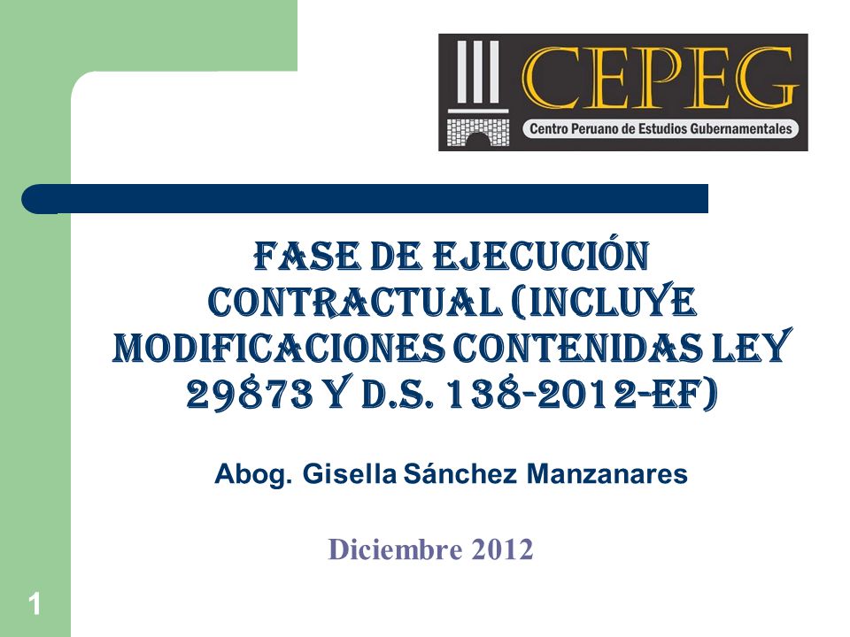 Fase de ejecución contractual (incluye modificaciones contenidas ley y d.s EF) Abog. Gisella Sánchez Manzanares