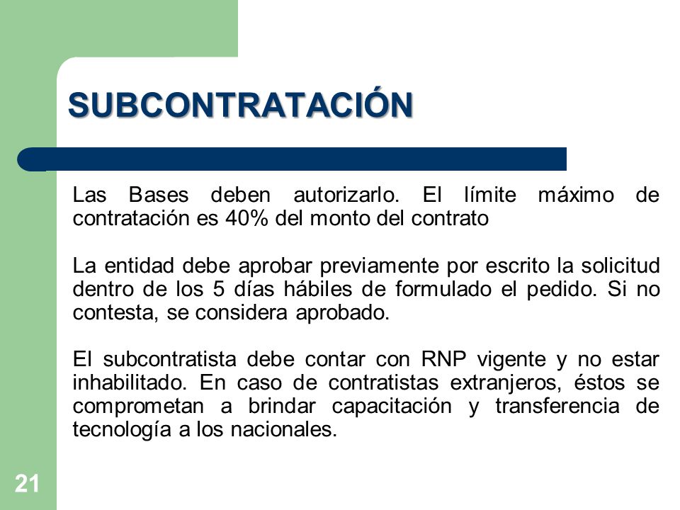 SUBCONTRATACIÓN Las Bases deben autorizarlo. El límite máximo de contratación es 40% del monto del contrato.
