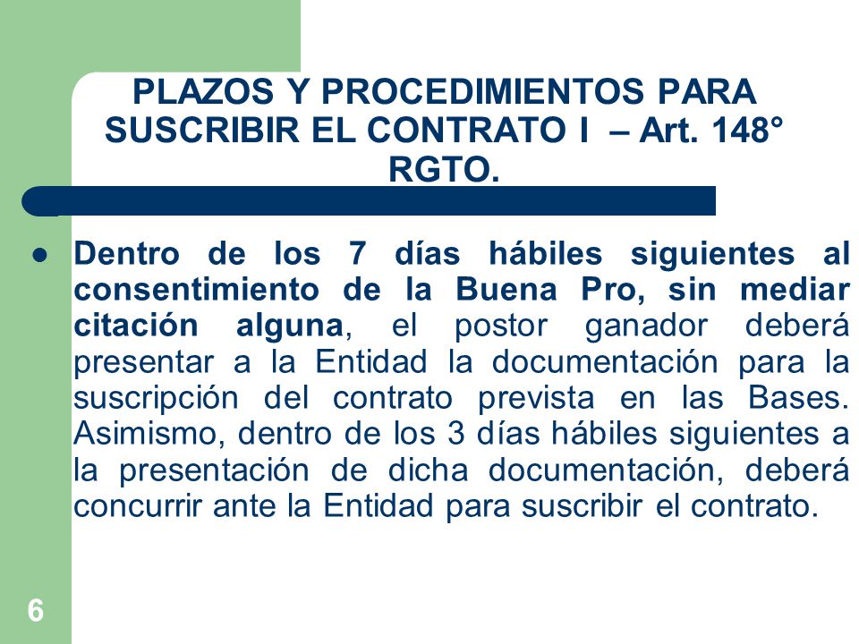 PLAZOS Y PROCEDIMIENTOS PARA SUSCRIBIR EL CONTRATO I – Art. 148° RGTO.