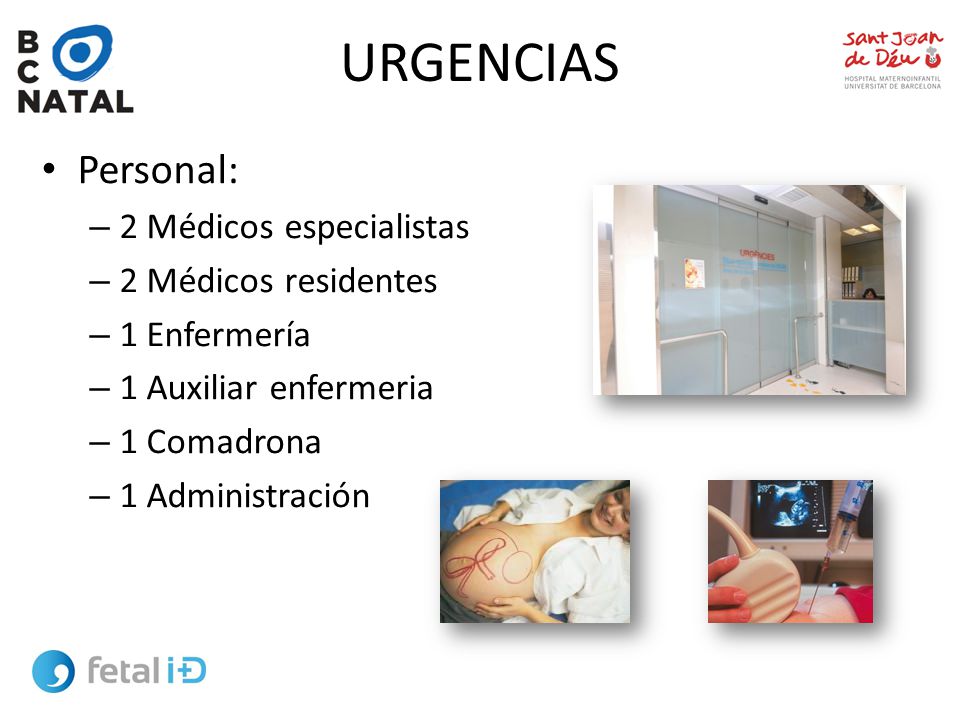 URGENCIAS Personal: 2 Médicos especialistas 2 Médicos residentes