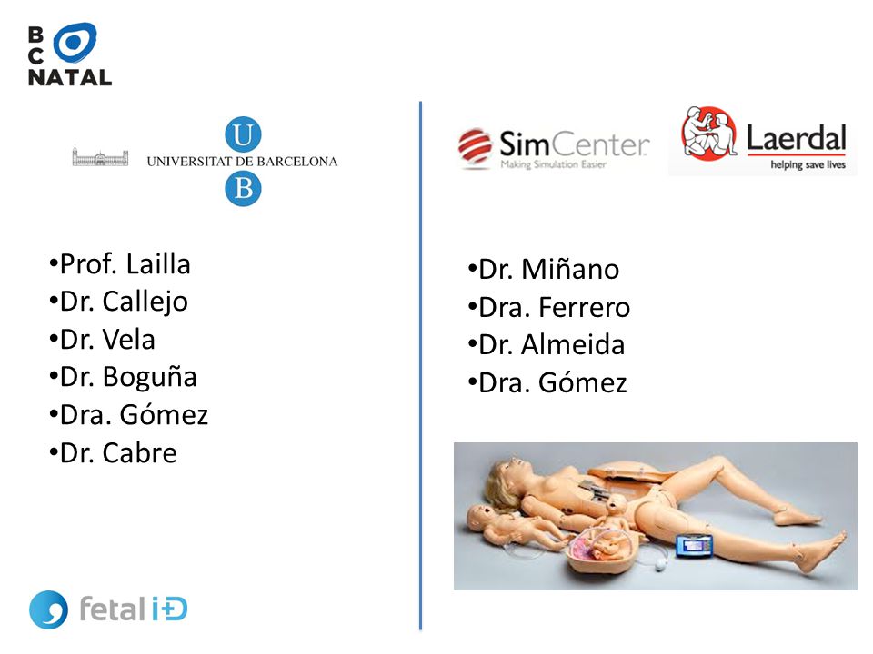 Dr. Miñano Dra. Ferrero. Dr. Almeida. Dra. Gómez. Prof. Lailla. Dr. Callejo. Dr. Vela. Dr. Boguña.