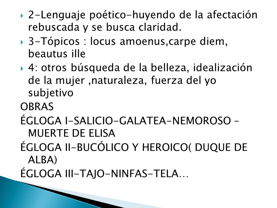 2-Lenguaje poético-huyendo de la afectación rebuscada y se busca claridad.