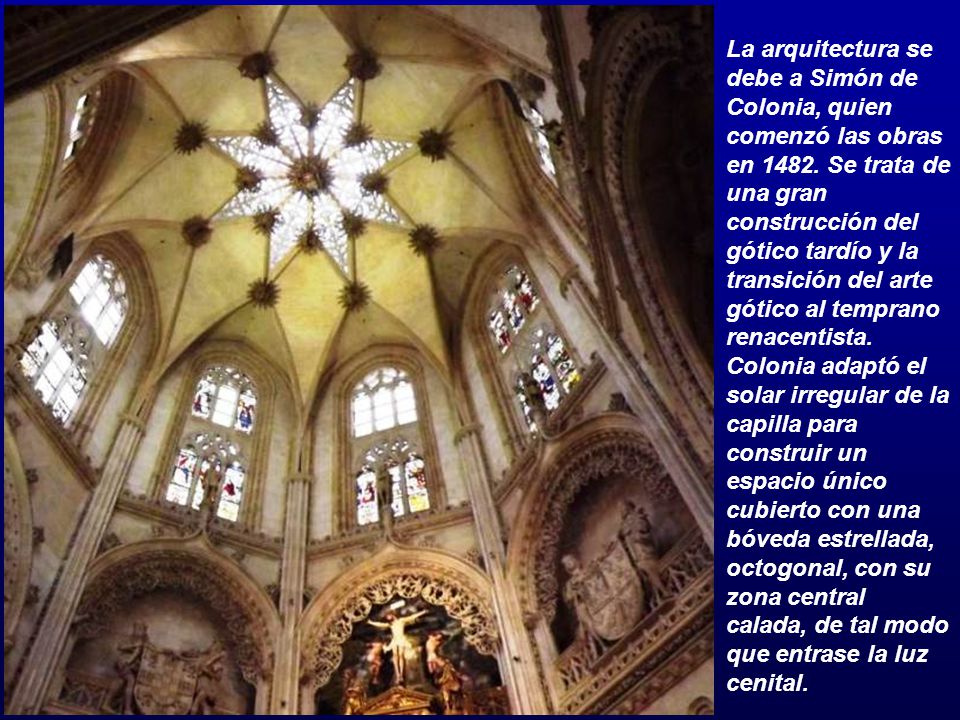 La arquitectura se debe a Simón de Colonia, quien comenzó las obras en 1482.