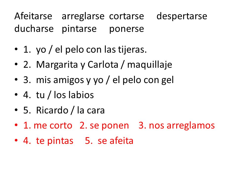 Afeitarse arreglarse cortarse despertarse ducharse pintarse ponerse