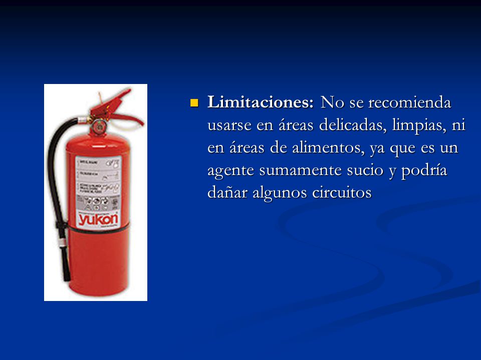 Limitaciones: No se recomienda usarse en áreas delicadas, limpias, ni en áreas de alimentos, ya que es un agente sumamente sucio y podría dañar algunos circuitos