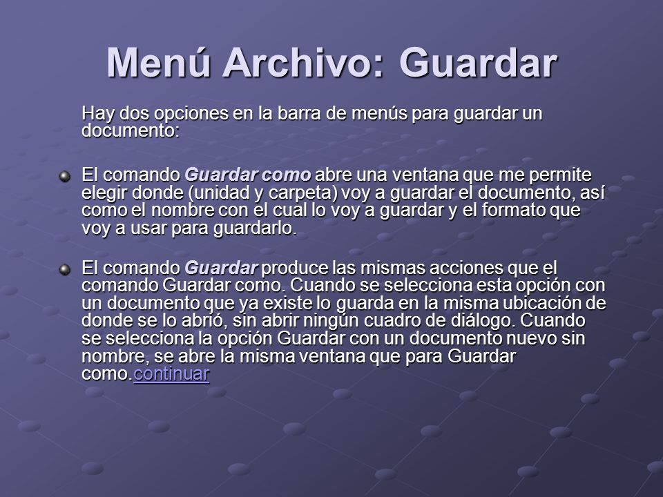 Menú Archivo: Guardar Hay dos opciones en la barra de menús para guardar un documento: