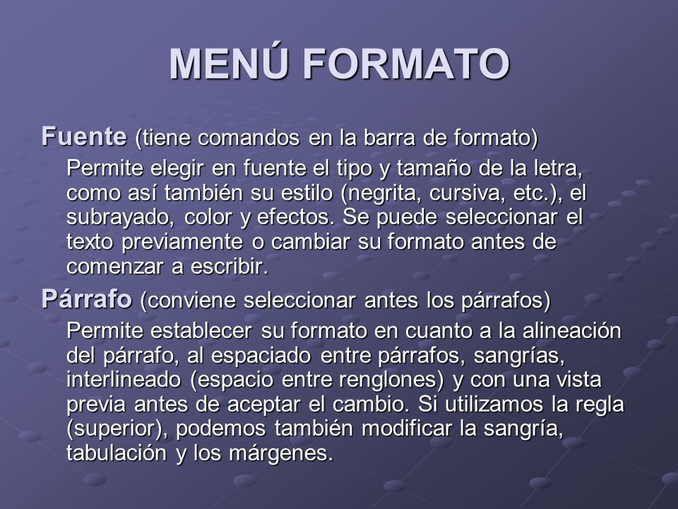MENÚ FORMATO Fuente (tiene comandos en la barra de formato)