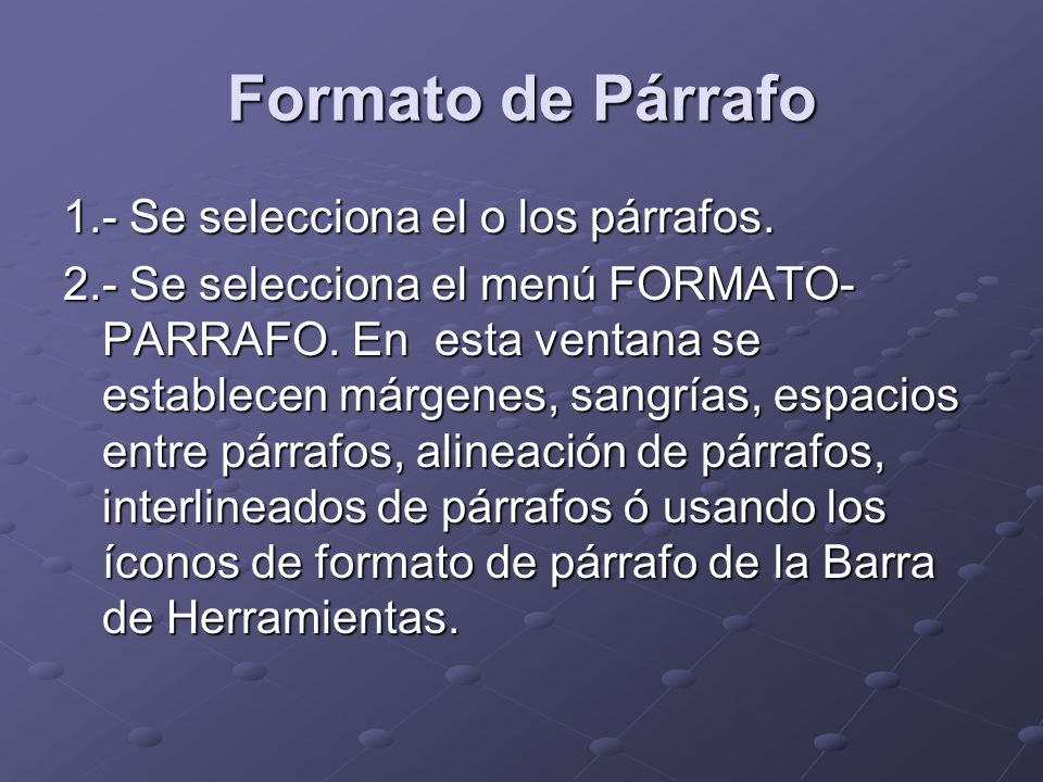 Formato de Párrafo 1.- Se selecciona el o los párrafos.