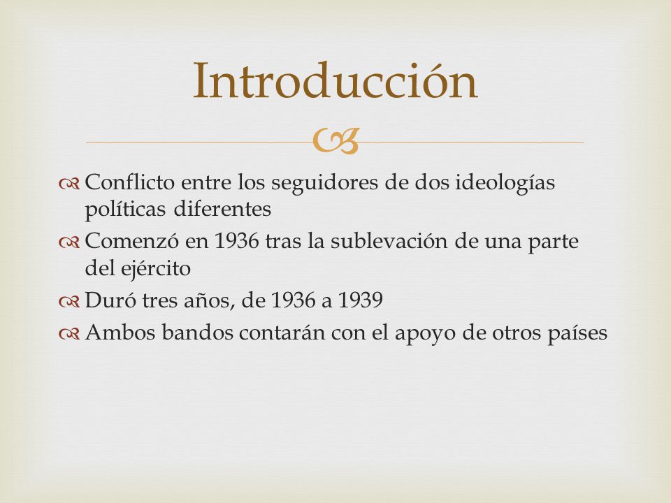 Introducción Conflicto entre los seguidores de dos ideologías políticas diferentes. Comenzó en 1936 tras la sublevación de una parte del ejército.