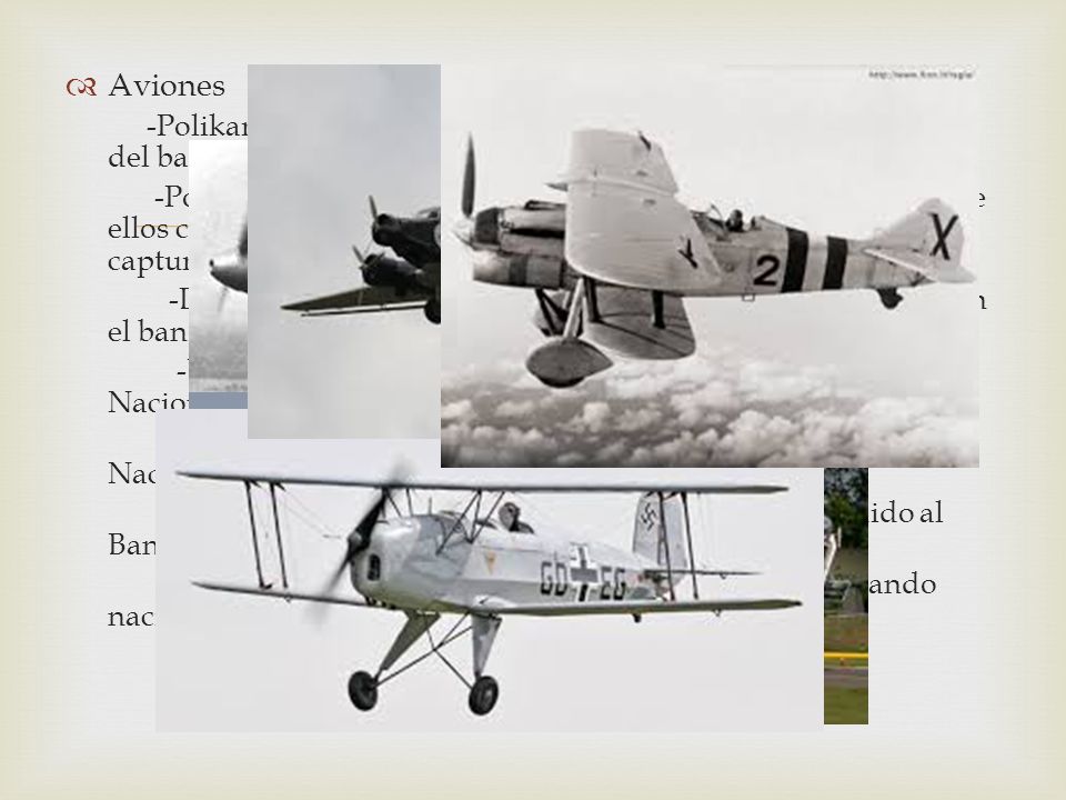 Aviones -Polikarpov I-15 Chato: Biplano ruso, fue el caza más numeroso del bando republicano durante la Guerra Civil.