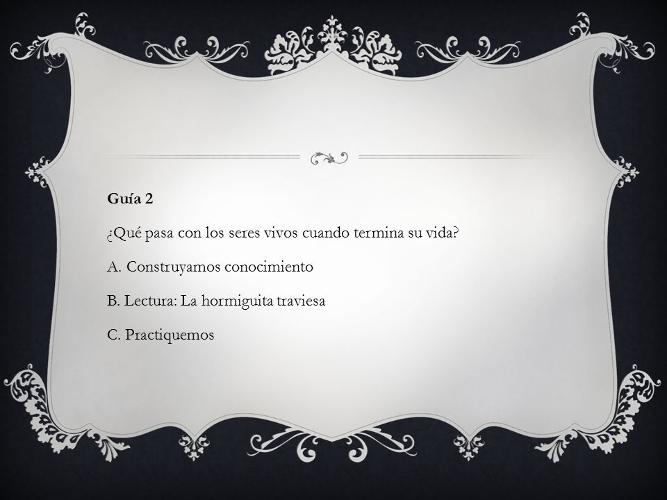 Guía 2 ¿Qué pasa con los seres vivos cuando termina su vida. A