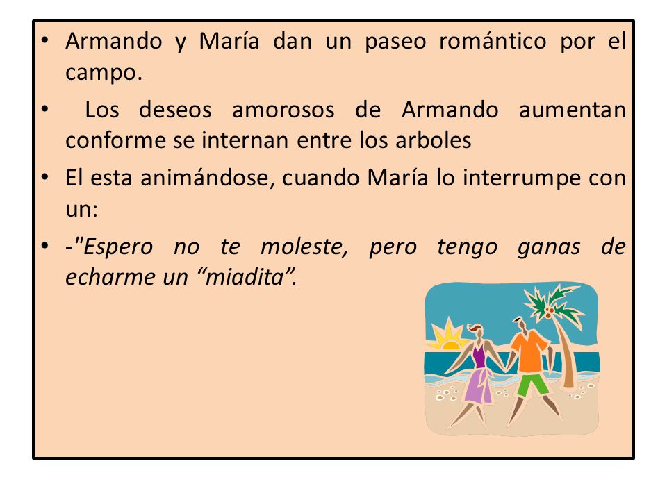 Armando y María dan un paseo romántico por el campo.