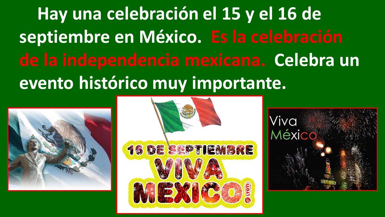 Hay una celebración el 15 y el 16 de septiembre en México