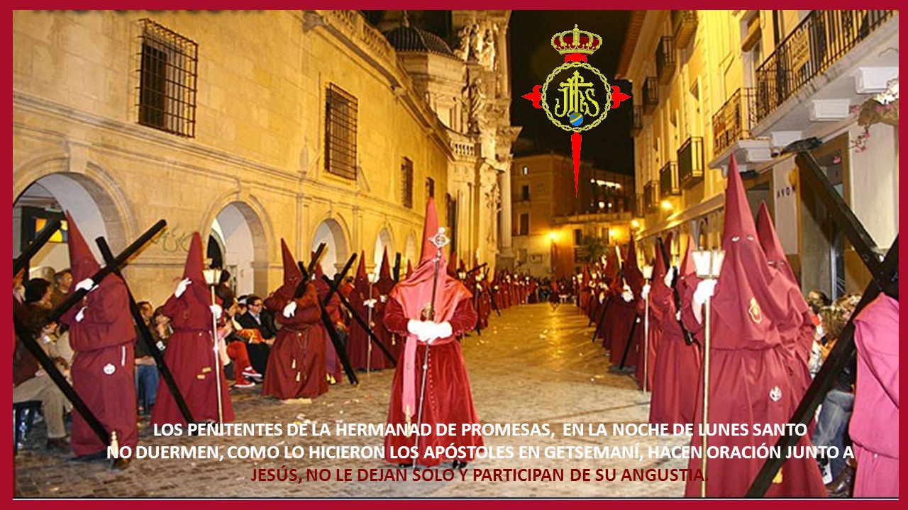 LOS PENITENTES DE LA HERMANAD DE PROMESAS, EN LA NOCHE DE LUNES SANTO