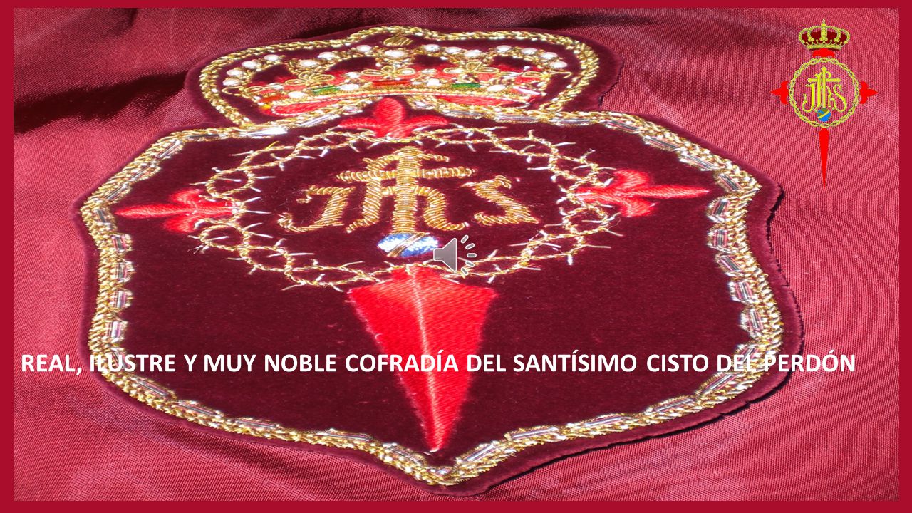 REAL, ILUSTRE Y MUY NOBLE COFRADÍA DEL SANTÍSIMO CISTO DEL PERDÓN