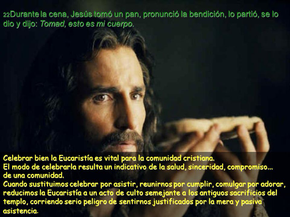 Celebrar bien la Eucaristía es vital para la comunidad cristiana.