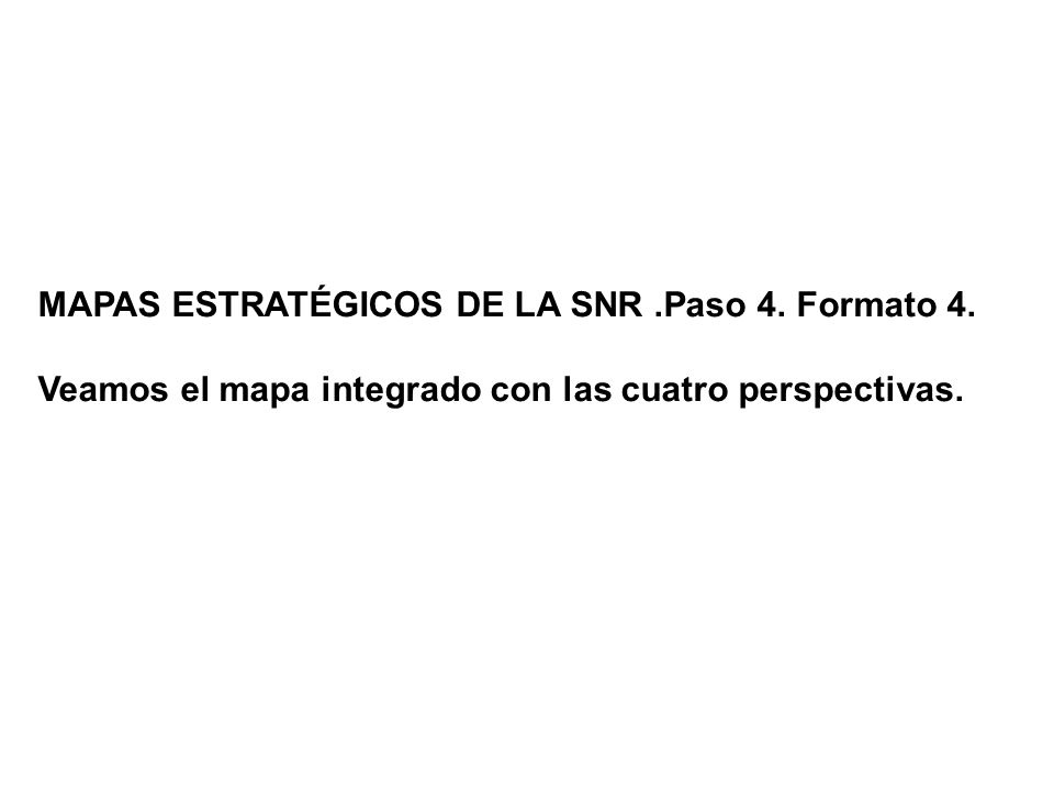 MAPAS ESTRATÉGICOS DE LA SNR .Paso 4. Formato 4.