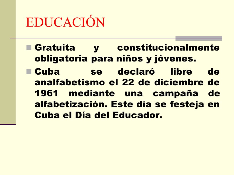 EDUCACIÓN Gratuita y constitucionalmente obligatoria para niños y jóvenes.